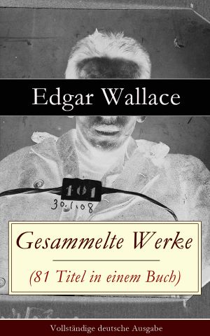 [Gesammelte Werke 01] • Gesammelte Werke (81 Titel in einem Buch)